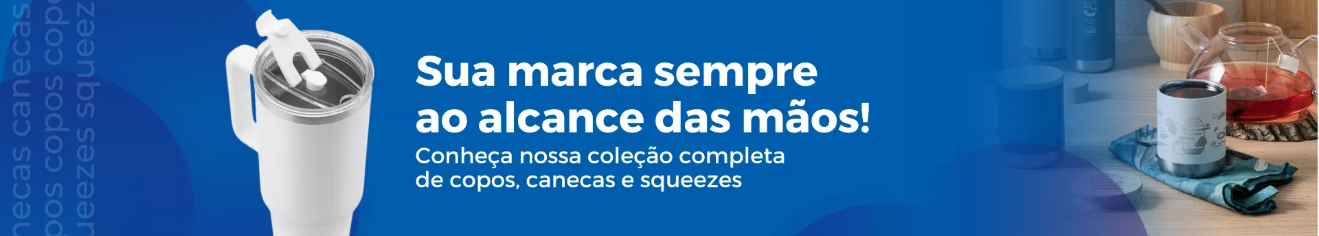 COPOS E CANECAS